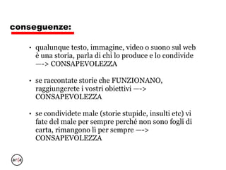 storytelling
Tutto ciò che abbiamo visto finora si
chiama
STORYTELLING
 
