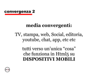 mezzi
ora sappiamo cosa abbiamo disposizione
per lavorare sulla cultura
allora scriviamo ogni 3
secondi su Fb:
venite al workshop/museo/
mostra!
 
