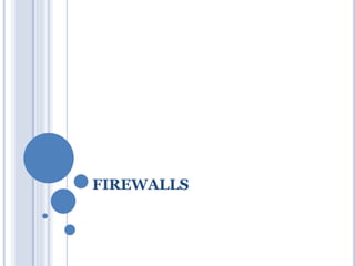 FIREWALLS
 