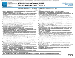 BRAIN-D
11 OF 15
35
Vaccaro V, Fabi A, Vidiri A, et al. Activity and safety of bevacizumab plus fotemustine for recurrent
malignant gliomas. Biomed Res Int 2014;2014:351252.
36
Liu Y, Feng F, Ji P, et al. Improvement of health related quality of life in patients with recurrent glioma
treated with bevacizumab plus daily temozolomide as the salvage therapy. Clin Neurol Neurosurg
2018;169:64-70.
37
Fulton D, Urtasun R, Forsyth P. Phase II study of prolonged oral therapy with etoposide (VP16) for
patients with recurrent malignant glioma. J Neurooncol 1996;27:149-155.
38
Leonard A, Wolff JE. Etoposide improves survival in high-grade glioma: a meta-analysis. Anticancer
Res 2013;33:3307-3315.
39
Murray LJ, Bridgewater CH, Levy D. Carboplatin chemotherapy in patients with recurrent high-grade
glioma. Clin Oncol (R Coll Radiol) 2011;23:55-61.
40
Roci E, Cakani B, Brace G, et al. Platinum-based chemotherapy in recurrent high-grade glioma
patients: retrospective study. Med Arch 2014;68:140-143.
41
Soffietti R, Nobile M, Ruda R, et al. Second-line treatment with carboplatin for recurrent or
progressive oligodendroglial tumors after PCV (procarbazine, lomustine, and vincristine)
chemotherapy: a phase II study. Cancer 2004;100:807-813.
42
Stupp R, Mason WP, van den Bent MJ, et al. Radiotherapy plus concomitant and adjuvant
temozolomide for glioblastoma. N Engl J Med 2005;352:987-996.
43
Stupp R, Hegi ME, Mason WP, et al. Effects of radiotherapy with concomitant and adjuvant
temozolomide versus radiotherapy alone on survival in glioblastoma in a randomised phase III study:
5-year analysis of the EORTC-NCIC trial. Lancet Oncol 2009;10:459-466.
44
Stupp R, Taillibert S, Kanner A, et al. Effect of tumor-treating fields plus maintenance temozolomide
vs maintenance temozolomide alone on survival in patients with glioblastoma: a randomized clinical
trial. JAMA 2017;318:2306-2316.
45
Muni R, Minniti G, Lanzetta G, et al. Short-term radiotherapy followed by adjuvant chemotherapy in
poor-prognosis patients with glioblastoma. Tumori 2010;96:60-64.
46
Malmstrom A, Gronberg BH, Marosi C, et al. Temozolomide versus standard 6-week radiotherapy
versus hypofractionated radiotherapy in patients older than 60 years with glioblastoma: the Nordic
randomised, phase 3 trial. Lancet Oncol 2012;13:916-926.
47
Herrlinger U, Tzaridis T, Mack F, et al. Lomustine-temozolomide combination therapy versus standard
temozolomide therapy in patients with newly diagnosed glioblastoma with methylated MGMT
promoter (CeTeG/NOA-09): a randomised, open-label, phase 3 trial. Lancet 2019;393:678-688.
48
Cloughesy T, Prados MD, Mikkelsen T. A phase 2 randomized non-comparative clinical trial of the
effect of bevacizumab alone or in combination with irinotecan on 6-month progression free survival in
recurrent refractory glioblastoma [abstract]. J Clin Oncol 2008;26(Suppl 15):2010b.
49
Friedman HS, Prados MD, Wen PY, et al. Bevacizumab alone and in combination with irinotecan in
recurrent glioblastoma. J Clin Oncol 2009;27:4733-4740.
50
Kreisl TN, Kim L, Moore K, et al. Phase II trial of single-agent bevacizumab followed by bevacizumab
plus irinotecan at tumor progression in recurrent glioblastoma. J Clin Oncol 2009;27:740-745.
51
Vredenburgh JJ, Desjardins A, Herndon JE, 2nd, et al. Phase II trial of bevacizumab and irinotecan in
recurrent malignant glioma. Clin Cancer Res 2007;13:1253-1259.
52
Yung WK, Albright RE, Olson J, et al. A phase II study of temozolomide vs. procarbazine in patients
with glioblastoma multiforme at first relapse. Br J Cancer 2000;83:588-593.
53
Weller M, Tabatabai G, Kastner B, et al. MGMT promoter methylation is a strong prognostic
biomarker for benefit from dose-intensified temozolomide rechallenge in progressive glioblastoma: the
DIRECTOR trial. Clin Cancer Res 2015;21:2057-2064.
54
Wick W, Puduvalli VK, Chamberlain MC, et al. Phase III study of enzastaurin compared with
lomustine in the treatment of recurrent intracranial glioblastoma. J Clin Oncol 2010;28:1168-1174.
55
Brandes AA, Tosoni A, Amista P, et al. How effective is BCNU in recurrent glioblastoma in the modern
era? A phase II trial. Neurology 2004;63:1281-1284.
56
Reithmeier T, Graf E, Piroth T, et al. BCNU for recurrent glioblastoma multiforme: efficacy, toxicity and
prognostic factors. BMC Cancer 2010;10:30.
57
Taal W, Oosterkamp HM, Walenkamp AM, et al. Single-agent bevacizumab or lomustine versus a
combination of bevacizumab plus lomustine in patients with recurrent glioblastoma (BELOB trial): a
randomised controlled phase 2 trial. Lancet Oncol 2014;15:943-953.
58
Carvalho BF, Fernandes AC, Almeida DS, et al. Second-line chemotherapy in recurrent glioblastoma:
a 2-cohort study. Oncol Res Treat 2015;38:348-354.
59
Schmidt F, Fischer J, Herrlinger U, et al. PCV chemotherapy for recurrent glioblastoma. Neurology
2006;66:587-589.
60
Lombardi G, DeSalvo GL, Brandes AA, et al. Regorafenib compared with lomustine in patients with
relapsed glioblastoma (REGOMA): a multicentre, open-label, randomised, controlled, phase 2 trial.
Lancet Oncol 2019;20(1):110-119.
61
Wick W, Gorlia T, Bendszus M, et al. Lomustine and bevacizumab in progressive glioblastoma. N
Engl J Med 2017;377:1954-1963.
62
Soffietti R, Trevisan E, Bertero L, et al. Bevacizumab and fotemustine for recurrent glioblastoma: a
phase II study of AINO (Italian Association of Neuro-Oncology). J Neurooncol 2014;116:533-541.
63
Badruddoja MA, Pazzi M, Sanan A, et al. Phase II study of bi-weekly temozolomide plus bevacizumab
for adult patients with recurrent glioblastoma. Cancer Chemother Pharmacol 2017;80:715-721.
64
Desjardins A, Reardon DA, Coan A, et al. Bevacizumab and daily temozolomide for recurrent
glioblastoma. Cancer 2012;118:1302-1312.
65
Field KM, Simes J, Nowak AK, et al. Randomized phase 2 study of carboplatin and bevacizumab in
recurrent glioblastoma. Neuro Oncol 2015;17:1504-1513.
66
Kaloshi G, Diamandi P, Cakani B, et al. The added value of bevacizumab concomitantly administered
with carboplatin versus carboplatin alone in patients with recurrent glioblastomas. Tumori
2015;101:41-45.
67
Gornet MK, Buckner JC, Marks RS, et al. Chemotherapy for advanced CNS ependymoma. J
Neurooncol 1999;45:61-67.
68
Brandes AA, Cavallo G, Reni M, et al. A multicenter retrospective study of chemotherapy for recurrent
intracranial ependymal tumors in adults by the Gruppo Italiano Cooperativo di Neuro-Oncologia.
Cancer 2005;104:143-148.
69
Chamberlain MC. Recurrent intracranial ependymoma in children: salvage therapy with oral
etoposide. Pediatr Neurol 2001;24:117-121.
PRINCIPLES OF BRAIN AND SPINAL CORD TUMOR SYSTEMIC THERAPY
REFERENCES
NCCN Guidelines Version 3.2020
Central Nervous System Cancers
Version 3.2020 , 09/11/20 © 2020 National Comprehensive Cancer Network®
(NCCN®
), All rights reserved. NCCN Guidelines®
and this illustration may not be reproduced in any form without the express written permission of NCCN.
Note: All recommendations are category 2A unless otherwise indicated.
Clinical Trials: NCCN believes that the best management of any patient with cancer is in a clinical trial. Participation in clinical trials is especially encouraged.
NCCN Guidelines Index
Table of Contents
Discussion
Printed by Matteo De notaris on 11/13/2020 6:02:56 AM. For personal use only. Not approved for distribution. Copyright © 2020 National Comprehensive Cancer Network, Inc., All Rights Reserved.
 