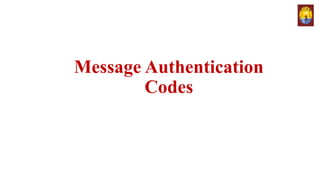 Message Authentication
Codes
 