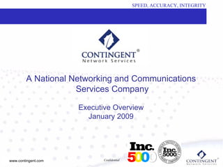 A National Networking and Communications  Services Company Executive Overview January 2009 