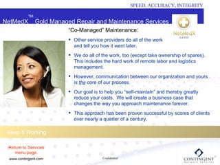 Keep It Working NetMedX TM  Gold Managed Repair and Maintenance Services ,[object Object],[object Object],[object Object],[object Object],[object Object],[object Object],Return to Services menu page. 