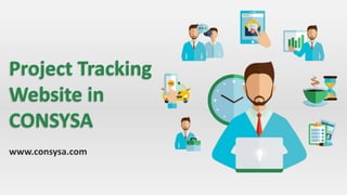 Project Tracking
Website in
CONSYSA
www.consysa.com
 