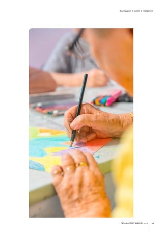 Accompagner et outiller le changement
CNSA RAPPORT ANNUEL 2019 59
 