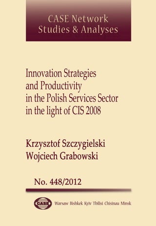 Innovation Strategies 
and Productivity 
in the Polish Services Sector 
in the light of CIS 2008 
 