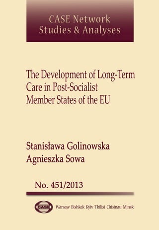 The Development of Long-Term 
Care in Post-Socialist 
Member States of the EU 
 