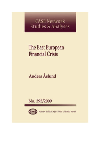 CASE Network Studies and Analyses 395 - The East European Financial Crisis