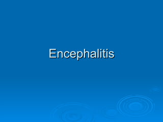 Encephalitis 