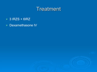 Treatment 3 IRZS + 6IRZ Dexamethasone IV 