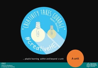 A unit… playful learning within and beyond a unit
 