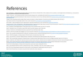References
Agné, H. & Mörkenstam, U. (2018). Should first-year doctoral students be supervised collectively or individually? Effects on thesis completion and time to completion. In: Journal Higher Education and Development. pp. 1-14. Accessed from
https://www.tandfonline.com/doi/full/10.1080/07294360.2018.1453785
Coughlan, T. & Perryman, L. (2012). Reaching out with OER: the new role of public-facing open scholar. eLearning Papers, 31. Accessed from http://oro.open.ac.uk/35934/1/In-depth_31_1.pdf
Crawford, K. (2009). Continuing professional development in higher education: Voices from below. University of Lincoln. [EdD thesis]. Retrieved from http://eprints.lincoln.ac.uk/2146/1/Crawford-Ed%28D%29Thesis-CPDinHE-
FINAL%28Sept09%29.pdf
Di Napoli, R. (2014). Value gaming and political ontology: between resistance and compliance in academic development. International journal for academic development, 19 (1), 2014, pp.4-11.
Fung, D. (2017) A connected curriculum for higher education. London: UCL Press. Accessed from file:///C:/Users/55112114/Downloads/630699.pdf
Hall, R. & Smyth, K., (2016). Dismantling the curriculum in higher education. Open library of humanities, 2 (1): e11, pp.1-28. Accessed from http://doi.org/10.16995/olh.66
Inamorato dos Santos, A., Punie, Y. & Castaño-Muñoz, J. (2016). Opening up Education: A support framework for higher education institutions. JRC science for policy report. Accessed from http://ec.europa.eu/jrc/en/publication/eur-scientific-
and-technical-research-reports/opening-education-support-framework-higher-education-institutions
James, A. & Brookfield S. (2014) Engaging Imagination. Helping Students become creative and reflective thinkers, San Francisco, CA: Jossey-Bass
Kessels, E. (2016)Failed it! How to turn mistakes into ideas and other advice for successfully screwing up, London: Phaidon press.
Kristiansen, P. & Rasmussen, R. (2014)Building a better business using the LEGO® Serious Play® Method, Hooken: Wiley.
Macintyre, R. (2017) Porous, permeable, praxis, pedagogy, more P’s less HE, 28 June 2017. Accessed from https://roughbounds.wordpress.com/2017/06/28/porous-permeable-praxis-pedagogy-more-ps-less-he/
Mantai, L. (2017). Pracamedics, teaching during the PhD, 3 October 2017, Teche Maquarie University’s Learning and Teaching blog. Retrieved from http://teche.ltc.mq.edu.au/pracademics-teaching-phd/
Marton, F. (1981) Phenomenography – describing conceptions of the world around us, Instructional Science, 10, pp. 177-200.
Neame, C. (2013). Democracy or intervention? Adapting orientations to development, International journal for academic development, 18 (4), 2013, pp.331-343.
Neame, C. (2011). Exploring models of development of professional practice in learning and teaching in higher education: What can we learn from biology and marketing?, Educate, 11 (1), 2011, pp.9-19.
Nerantzi, C. (2018b) How is LEGO® SERIOUS PLAY® experienced in doctoral supervision, doctoral researchers’ and doctoral supervisors’ development?, MA dissertation, Manchester: Manchester Metropolitan University
Nerantzi, C. (2017). Towards a framework for cross-boundary collaborative open learning for cross-institutional academic development. PhD thesis, Edinburgh: Edinburgh Napier University. Retrieved
from https://www.napier.ac.uk/~/media/worktribe/output-1025583/towards-a-framework-for-cross-boundary-collaborative-open-learning-for.pdf
Resnick, M. (2017) Lifelong kindergarten. Cultivating creativity through projects, passion, peers, and play. Cambridge (MA): MIT Press
Stefani, L. (2017) Realizing the potential for creativity in teaching and learning, in: Watts, L. and Blessinger, P. (eds.) (2017), London: Routledge. pp. 196-209
Wall, G., 2015. Future thinking: Imaginative expectations for the leaky university. Journal of perspectives in applied academic practice, 3 (1), pp.6-10.
Weller, M. (2014) The battle for open. How openness won and why it doesn’t feel like victory, London: ubiquity press.
 