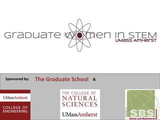 Sponsored by: The Graduate School &
 