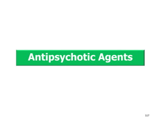 Antipsychotic Agents
117
 