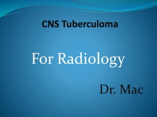 Dr. Mac
For Radiology
 