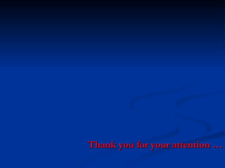 Thank you for your attention … 