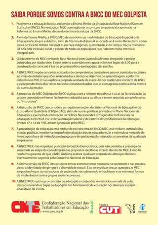 1. Fragmenta a educação básica, excluindo o Ensino Médio da discussão da Base Nacional Comum
Curricular (BNCC). Na verdade...