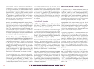 >> 20ª Semana Nacional em Defesa e Promoção da Educação Pública <<10
obscurantista, camuflar diversos assuntos relevan-
tes que dizem respeito à valorização dos profissionais
da educação, a exemplo dos investimentos públicos
destinados (ou omitidos) para pagamento do piso do
magistério, para a estruturação de planos de carreira
dignosparaoexercíciodaprofissão,paraocumprimen-
to da jornada de trabalho extraclasse, para fornecer
condiçõesdetrabalhonasescolasurbanasedocampo,
para formar inicial e permanentemente professores/
as e funcionários/as da educação.
A mídia nacional e o atual governo recém empos-
sado não se cansam de noticiar a posição do Brasil
nos testes de proficiência estudantil, especialmente
o Programa Internacional de Avaliação de Estudan-
tes – Pisa. Ocorre que esse ranking da educação, não
obstante as críticas que se devem tecer a esse tipo de
avaliaçãodelargaescala,estádiretamenterelacionado
ao nível de investimento na educação básica brasileira
e na (des)valorização de seus profissionais.
As duas últimas pesquisas da OCDE (Education at a
Glance)revelaramqueoBrasil,alémdepagarmalseus
docentes(US$10.000/anocontraUS$70.000/anonas
nações desenvolvidas e US$ 30.000/ano na média da
OCDE), ainda é o país onde os professores cumprem a
maior jornada de trabalho de interação com os estu-
dantes (22h em média semanal contra 19h em média
da OCDE) e onde os/as educadores/as dedicam mais
tempo para pôr ordem em salas de aula lotadas. Não
poracasoacategoriaérecordistaemlicençasmédicas
por motivos relacionados ao exercício da profissão.
Reforçando o achaque sobre os profissionais da edu-
cação,oatualgovernopretendeagravarasregraspara
a aposentadoria do magistério, exigindo dos/as do-
centes mais tempo de trabalho em relação a todos
os outros profissionais para poderem se aposentar
(30 anos de contribuição mínima contra 20 e 25 anos
para os demais trabalhadores não docentes da ini-
ciativa privada e do setor público). Uma perseguição
descabidaeindisfarçávelquerevelaoímpetogoverna-
mental em acabar com a reputação da escola pública e
em substituir o/a professor/a por telecursos e outros
mecanismos de Educação a Distância, intensifican-
do a precarização do trabalho escolar até mesmo na
forma “uberizada”, como já acontece em vários luga-
res do Brasil.
Funcionários da Educação
A CNTE é uma entidade criada em 1990 com o objeti-
vo de unificar a categoria e as pautas reivindicatórias
dos/as trabalhadores/as em educação.
Durante19anos,aEntidadelutouparareconhecerlegal-
menteos/asfuncionários/asadministrativosdasescolas
públicascomosendoumsegmentoprofissionaldacate-
goria dos trabalhadores em educação, vitória alcançada
comaLei12.014/09,propostapelaentãosenadoraFá-
tima Cleide (PT-RO), ex-dirigente da CNTE.
Mesmo antes desse reconhecimento formal, a CNTE
articulou a aprovação da Resolução nº 5/2005, da
Câmara de Educação Básica do Conselho Nacional de
Educação,queinstituiua21ªÁreadeServiçosdeApoio
Escolar. Esta, por sua vez, deu origem ao primeiro pro-
grama de formação profissional de funcionários/as da
educação em nível mundial, o Profuncionário.
Atualmente,noBrasil,os/asfuncionários/asdaeducação
contamcomacessoadoisníveisdeformaçãoprofissio-
nal, técnica e tecnológica. A de nível médio corresponde
ao Profuncionário e a de nível superior se pauta no art.
62-AdaLDB.Tratam-sedepolíticasessenciaisparacon-
traporaintençãodeinúmerosgestoresqueinsistemem
praticaroclientelismonasescolaspúblicas,prejudicando
a qualidade da educação.
Piso, carreira, jornada e concurso público
A grande luta da CNTE, desde a instituição do piso do
magistério, consiste em regulamentar os incisos V e
VIII do art. 206 da CF-1988, que estabelecem as di-
retrizes para as carreiras e o piso salarial profissional
nacional para todos os profissionais da educação. A
meta 18 do Plano Nacional de Educação fixou prazo
de dois anos para que esses preceitos constitucionais
fossem regulamentados, mas até agora, nada!
Na esteira do golpe institucional de 2016, as forças
ultraliberais e conservadoras que se instalaram no go-
verno federal e no parlamento têm atuado fortemente
na retirada de direitos, e a educação e seus profis-
sionais são foco dessa ação de desqualificação das
políticas públicas e de seus profissionais.
A terceirização ilimitada e a reforma trabalhista (leis
13.429 e 13.467) constituem grande ameaças à car-
reira e às políticas de valorização dos trabalhadores
em educação, pois atacam o núcleo elementar da
categoria, que são os planos de carreira de docen-
tes e funcionários/as. Por meio da terceirização e
de outras formas precárias de contratação, as ges-
tões públicas deixam de realizar concursos públicos,
comprometendo a qualidade da educação, a valori-
zação e a organização dos profissionais das escolas
públicas.
A última e preocupante ofensiva contra a valoriza-
ção profissional dos/as educadores/as, sobretudo
do magistério, veio do Supremo Tribunal Federal, que
permitiu contabilizar gratificações no vencimento de
carreira (Piso) dos profissionais do magistério paraen-
se. E o mesmo STF pautou para o dia 12 de junho de
2019, o novo julgamento sobre a constitucionalidade
da jornada extraclasse dos professores/as prevista na
Lei 11.738.
 