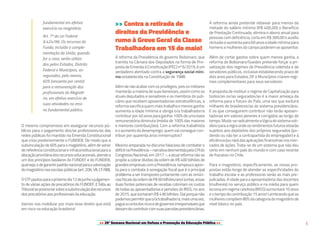 >> 20ª Semana Nacional em Defesa e Promoção da Educação Pública << 5
fundamental em efetivo
exercício no magistério.
Art. 7º da Lei Federal
9.424/96. Os recursos do
Fundo, incluída a comple-
mentação da União, quando
for o caso, serão utiliza-
dos pelos Estados, Distrito
Federal e Municípios, as-
segurados, pelo menos,
60% (sessenta por cento)
para a remuneração dos
profissionais do Magisté-
rio, em efetivo exercício de
suas atividades no ensi-
no fundamental público.
O mesmo compromisso em assegurar recursos pú-
blicos para o pagamento dos/as professores/as das
redes públicas foi mantido na Emenda Constitucional
que criou posteriormente o FUNDEB. De modo que a
subvinculação de 60% para o magistério, além de servir
de referência constitucional e infraconstitucional para a
alocaçãoprioritáriadosrecursoseducacionais,atendea
um dos princípios basilares do FUNDEF e do FUNDEB,
qualseja,odegarantirpadrãonacionalparaavalorização
domagistérionasescolaspúblicas(art.206,VII,CF/88).
OSTFpautouparaopróximodia12dejunhoojulgamen-
to de várias ações de precatórios do FUNDEF. E falta ao
Tribunalseposicionarsobreasubvinculaçãodosrecursos
dos precatórios aos profissionais da educação.
Vamos nos mobilizar por mais esse direito que está
em risco na educação brasileira!
>> Contra a retirada de
direitos da Previdência e
rumo à Greve Geral da Classe
Trabalhadora em 15 de maio!
A reforma da Previdência do governo Bolsonaro, que
tramita na Câmara dos Deputados na forma de Pro-
postadeEmendaàConstituição(PEC)nº6/2019,éum
verdadeiro atentado contra a segurança social míni-
ma estabelecida na Constituição de 1988.
Alémdenãoacabarcomosprivilégios,poisosmilitares
manterão a maioria de suas benesses, assim como os
atuais deputados e senadores e os membros do judi-
ciário que recebem aposentadorias estratosféricas, a
reforma sacrifica quem mais trabalha e menos ganha:
aumenta a idade mínima e obriga o/a trabalhador/a
contribuir por 40 anos para ganhar 100% de uma base
remuneratória diminuta (média de 100% das maiores
e menores contribuições). Com a reforma trabalhista
e o aumento do desemprego, quem vai conseguir con-
tribuir por quarenta anos ininterruptos?
Mesmo amparada no discurso falacioso de combater o
déficitnaPrevidência–narrativadesmentidapelaCPIdo
CongressoNacional,em2017–,aatualreformanãose
propõe a cobrar dívidas da ordem de R$ 400 bilhões de
grandesempresascomaPrevidência,tampoucoapon-
ta para o combate à sonegação fiscal que é o principal
problema a ser transposto juntamente com as renún-
ciasfiscaisdaordemdeR$60bilhões/ano!Juntas,essas
duas fontes potenciais de receitas cobririam os custos
de todas as aposentadorias e pensões do INSS, no ano
de 2015, que somaram R$ 436 bilhões. Daí porque não
podemospermitirqueo/atrabalhador/a,maisumavez,
pagueacontadosricosedegovernosirresponsáveisque
deixamdecontribuircomsuasparcelasprevidenciárias.
A reforma ainda pretende rebaixar para menos da
metade do salário mínimo (R$ 400,00) o Benefício
de Prestação Continuada, elimina o abono anual para
pessoas com deficiência, corta em R$ 300,00 o auxílio
reclusão e aumenta para 60 anos a idade mínima para
homens e mulheres do campo poderem se aposentar.
Além de cortar gastos sobre quem menos ganha, a
reforma de Bolsonaro/Guedes pretende forçar a pri-
vatização dos regimes de Previdência celetista e de
servidores públicos, inclusive estabelecendo prazo de
dois anos para Estados, DF e Municípios criarem regi-
mes complementares para seus servidores.
A proposta de instituir o regime de Capitalização para
todos/as os/as segurados/as é a maior ameaça da
reforma para o futuro do País, uma vez que excluirá
milhares de brasileiros/as do sistema previdenciário.
E os que conseguirem contribuir não terão aposen-
tadorias em valores perenes e corrigidos ao longo do
tempo.Muda-seradicalmentealógicadosistemasoli-
dárioparaaregraondeosrendimentosfuturosestarão
sujeitos aos depósitos dos próprios segurados (po-
dendo ou não ter a contrapartida do empregador) e à
eficiência (ou não) das aplicações financeiras nos mer-
cados de ações. Trata-se de um sistema que não deu
certo em nenhum país do mundo e com caso recente
de fracasso no Chile.
Para o magistério, especificamente, as novas pro-
postas estão longe de atender as especificidades do
trabalho escolar e as professoras serão as mais pre-
judicadas. A idade para a aposentadoria das docentes
(mulheres) no serviço público e na média para quem
leciona em regime celetista (INSS) aumentará 10 anos
e o tempo de contribuição 15 anos! Lembrando que as
mulherescompõem80%dacategoriadomagistériode
nível básico no país.
 