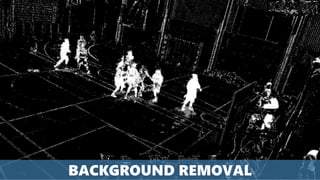 BACKGROUND REMOVAL
 