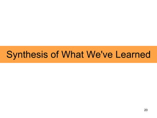 Synthesis of What We've Learned 