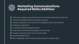 Marketing communications is an
outstanding career path to consider
as it is a growing field and offers a
variety of job op...
