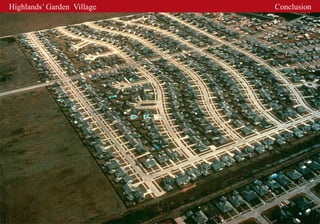 Highlands’ Garden Village   Conclusion
 