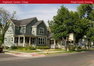 Highlands’ Garden Village   Single Family Housing
 