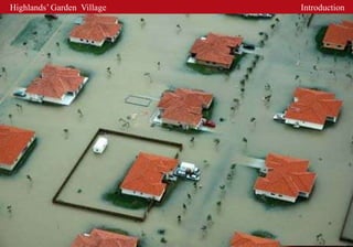 Highlands’ Garden Village   Introduction
 