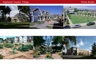 Highlands’ Garden Village   Public Realm
 