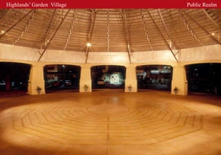 Highlands’ Garden Village   Public Realm
 