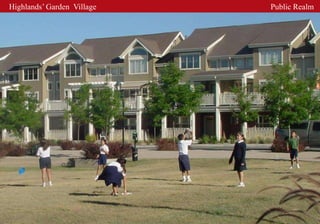 Highlands’ Garden Village   Public Realm
 
