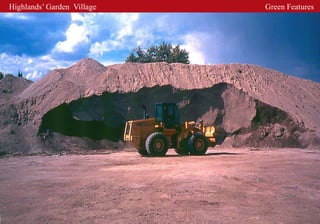 Highlands’ Garden Village   Green Features
 