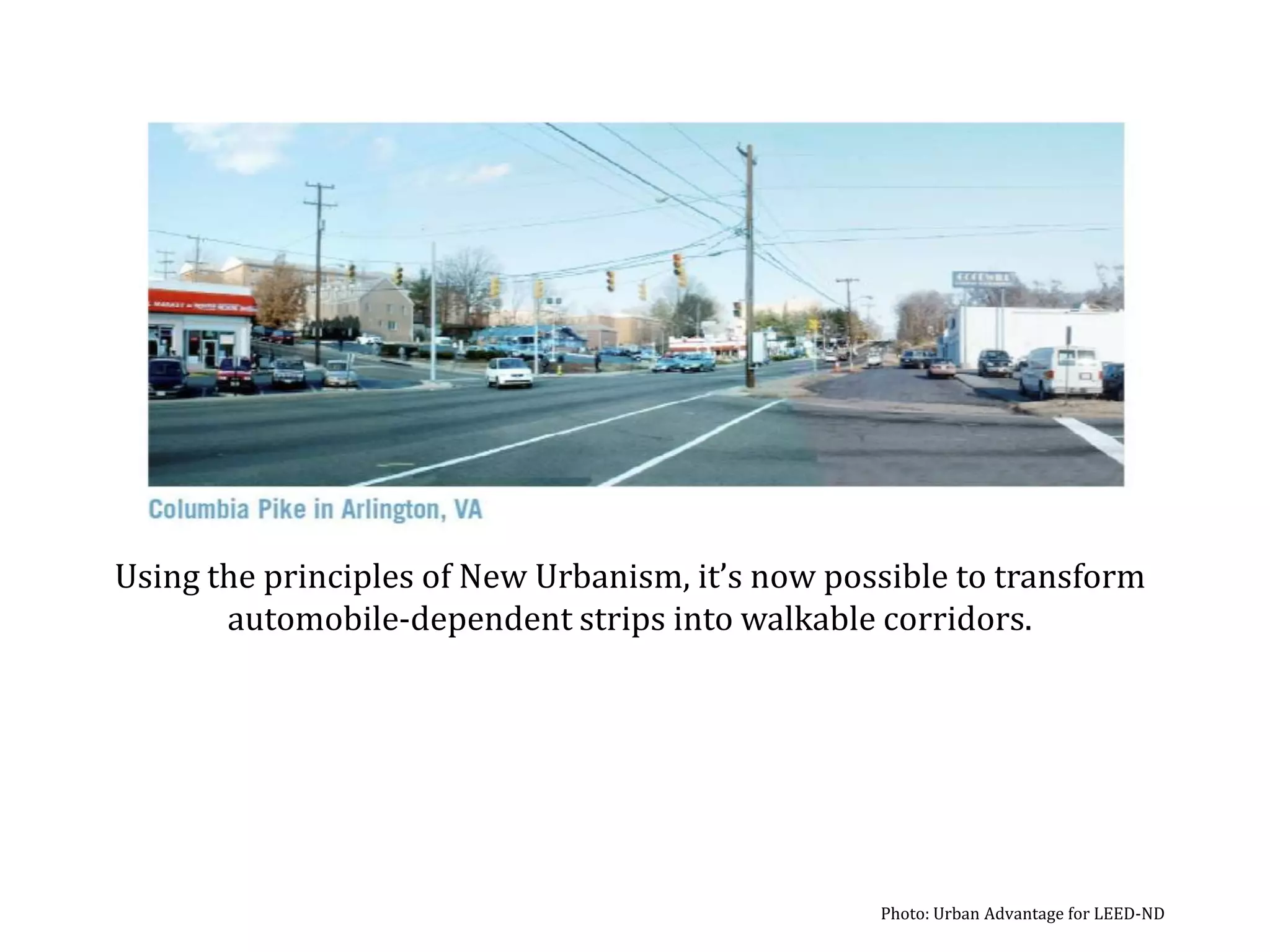 Using the principles of New Urbanism, it’s now possible to transformautomobile-dependent strips into walkable corridors. Photo: Urban Advantage for LEED-ND