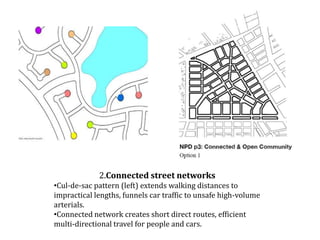 2. Connected street networks Lots of intersections, small blocks invite walking, bicycling and transit use. Image: Wicker Park, Chicago