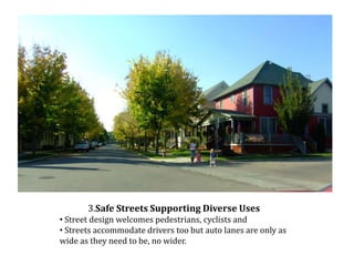 2. Connected street networks Cul-de-sac pattern (left) extends walking distances to impractical lengths, funnels car traffic to unsafe high-volume arterials. 