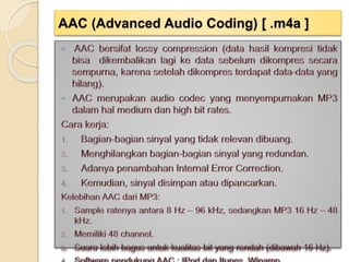 AAC (Advanced Audio Coding) [ .m4a ]
 