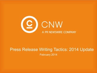 Press Release Writing Tactics: 2014 Update
February 2014
 