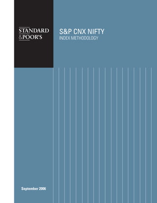 S&P CNX NIFTY
                 INDEX METHODOLOGY




September 2006
 