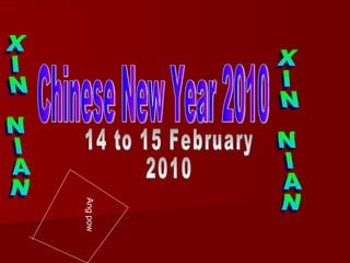 Chinese New Year 2010 XIN NIAN XIN NIAN Ang pow 14 to 15 February 2010 