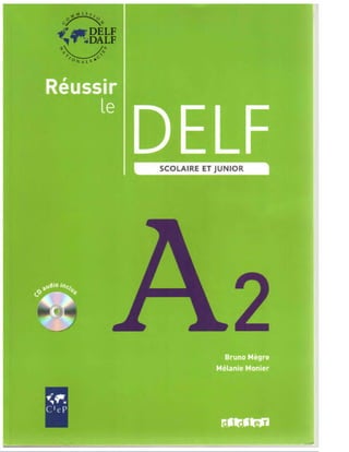 rDELF
#DALF
0
VTTt»>
Réussir
le
DELF
•ivii r
OÔIO l/)c.
<0
S
Bruno Megre
Mélanie Monier
Ce P
 