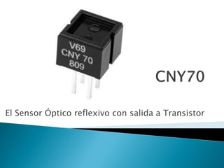 El Sensor Óptico reflexivo con salida a Transistor
 
