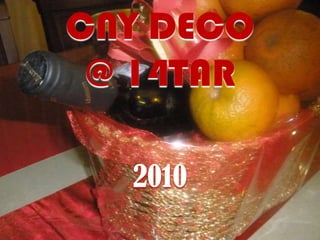 CNY DECO  @ 14TAR 2010 