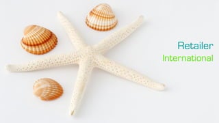 Retailer
International
 
