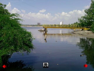 Este puente comunicaba a dos
barrios pero fue destruido por
las grandes corrientes que se
desataron con la ultima lluvia
torrencial
 