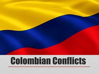 Colombian Conflicts
 