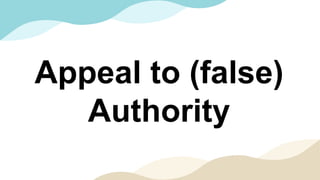 Appeal to (false)
Authority
 