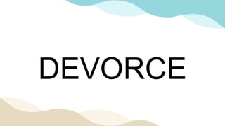 DEVORCE
 