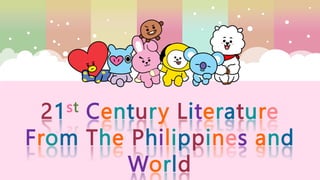 21st Century Literature
From The Philippines and
World
 