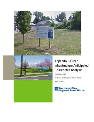 Appendix 3 Green
Infrastructure Anticipated
Co-Benefits Analysis
FINAL REPORT
Northeast Ohio Regional Sewer District
March 26, 2015
 